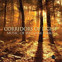 Corridors of Light - Music of William Ferris. © 2010 Cedille Records