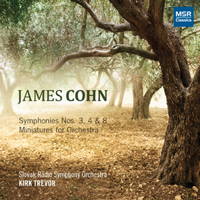 James Cohn: Symphonies 3, 4 and 8; Miniatures for Orchestra - Slovak Radio Symphony Orchestra / Kirk Trevor. © 2012 James Cohn