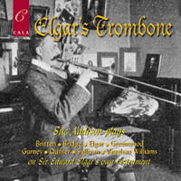 Elgar's Trombone. Sue Addison plays Britten, Bridge, Elgar, Greenwood, Gurney, Quilter, Sullivan and Vaughan Williams on Elgar's own instrument. © 2013 Cala Records Ltd