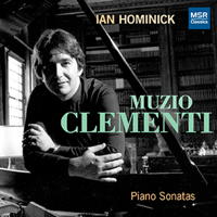 Muzio Clementi Piano Sonatas - Ian Hominick. © 2013 MSR Classics
