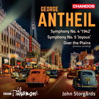 Antheil: Symphonies Nos 4 and 5 etc. BBC Philharmonic / John Storgårds. © 2017 Chandos Records Ltd