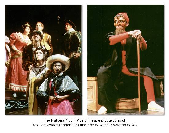 The National Youth Music Theatre productions of Into the Woods (Sondheim) and The Ballad of Salomon Pavey