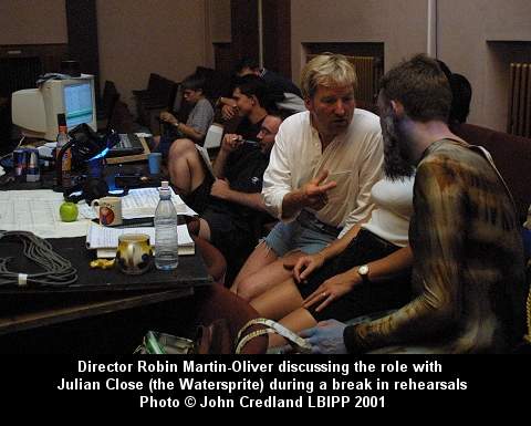 Director Robin Martin Oliver discussing the role with Julian Close (the Watersprite) during a break in rehearsals. © John Credland LBIPP 2001