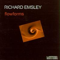 Richard Emsley: Flowforms (c) 2002 David Lefeber, Metier Sound and Vision