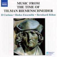 Music from the time of Tilman Riemenschneider. Il Curioso - Hedos Ensemble - Bernhard Böhm. © 2005 Naxos Rights International Ltd