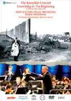 The Ramallah Concert; Knowledge Is The Beginning - A flim by Paul Smaczny. West-Eastern Divan Orchestra / Daniel Barenboim - 93-minute documentary and live concert. © 2005 Warner Classics, Warner Music UK Ltd