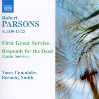 Robert Parsons: First Great Service - Voces Cantabiles / Barnaby Smith. © 2007 Naxos Rights International Ltd